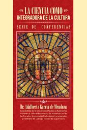 Icon image La Ciencia Como Integradora De La Cultura