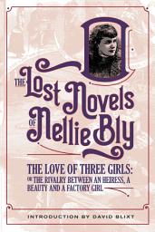 Icon image The Love Of Three Girls: The Rivalry Between An Heiress, A Beauty, And A Factory Girl
