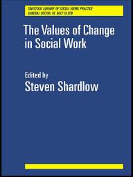 Icon image The Values of Change in Social Work