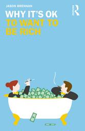 Icon image Why It's OK to Want to Be Rich