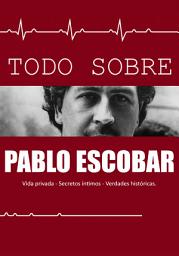 Icon image TODO SOBRE PABLO ESCOBAR