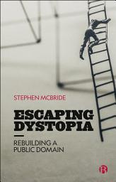 Icon image Escaping Dystopia: Rebuilding a Public Domain