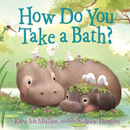 Icon image How Do You Take a Bath?