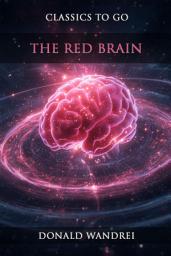 Icon image The Red Brain: Restored Classics to Go Edition