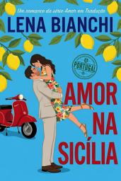 Icon image Amor Na Sicilia: Uma comédia romântica | Edição em Português Europeu