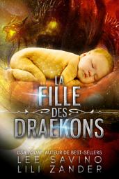 Icon image La Fille des Draekons: Une romance extrarrestre à trois