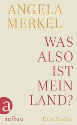 Icon image Was also ist mein Land?: Drei Reden, Ausgabe 3