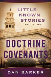 Icon image Little Known Stories About the Doctrine and Covenants