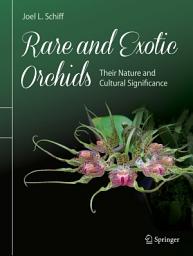 Icon image Rare and Exotic Orchids: Their Nature and Cultural Significance