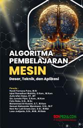 Icon image Algoritma Pembelajaran Mesin: Dasar, Teknik, dan Aplikasi