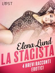 Icon image La stagista - 4 brevi racconti erotici