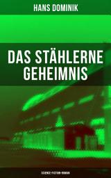 Icon image Das stählerne Geheimnis (Science-Fiction-Roman)