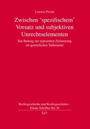 Icon image Zwischen 'spezifischem' Vorsatz und subjektiven Unrechtselementen: Ein Beitrag zur typisierten Zielsetzung im gesetzlichen Tatbestand