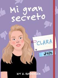 Icon image Mi gran secreto: Clara