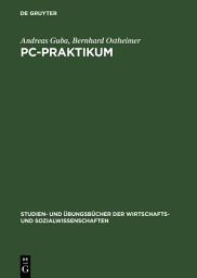 Icon image PC-Praktikum: Einführung in die Standardanwendungssoftware für Wirtschaftswissenschaftler