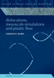 Icon image Dislocations, Mesoscale Simulations and Plastic Flow