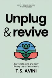 Icon image Unplug & Revive: Rejuvenate Mind and Body through Tech-Free Retreats