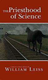 Icon image The Priesthood of Science: A Work of Utopian Fiction