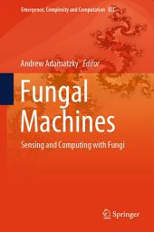 Icon image Fungal Machines: Sensing and Computing with Fungi