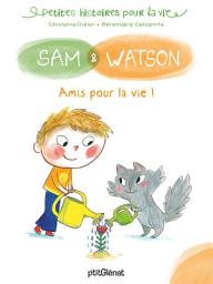 Icon image Sam et Watson amis pour la vie !