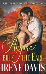 Icon image Anyone But the Earl: A Gilded Age Romance