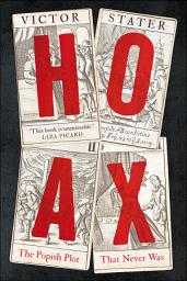 Icon image Hoax: The Popish Plot that Never Was