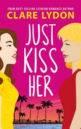 Icon image Just Kiss Her