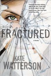 Icon image Fractured: A Thriller