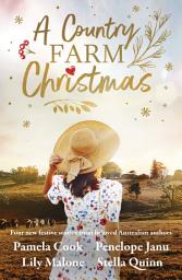 Icon image A Country Farm Christmas: Award-winning anthology with four festive stories from beloved Australian authors.