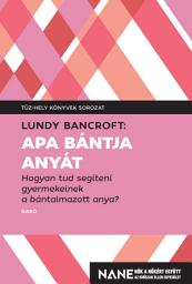 Icon image Apa bántja anyát: Hogyan tud segíteni gyerekeinek a bántalmazott anya?