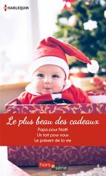 Icon image Le plus beau des cadeaux: Papa pour Noël - Un toit pour nous - Le présent de la vie