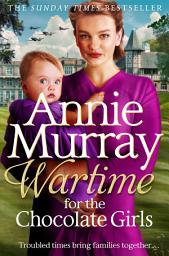 Icon image Wartime for the Chocolate Girls: A gritty and heartwarming World War Two Saga set in Birmingham