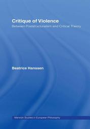 Icon image Critique of Violence: Between Poststructuralism and Critical Theory