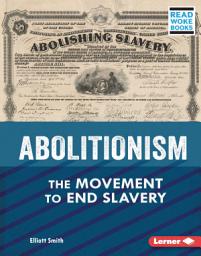 Icon image Abolitionism: The Movement to End Slavery