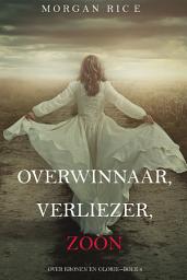 Icon image Overwinnaar, Verliezer, Zoon (Over Kronen en Glorie—Boek 8)