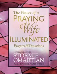 Icon image The Power of a Praying Wife Illuminated Prayers and Devotions