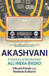 Icon image Akashvani: A Century of Stories from All India Radio