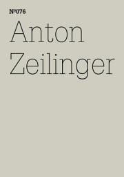 Icon image Anton Zeilinger: (dOCUMENTA (13): 100 Notes - 100 Thoughts, 100 Notizen - 100 Gedanken # 076)
