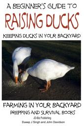 Icon image A Beginner’s Guide to Keeping Ducks - Keeping Ducks in Your Backyard