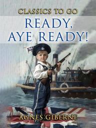 Icon image Ready, aye ready!: Restored Classics to Go Edition