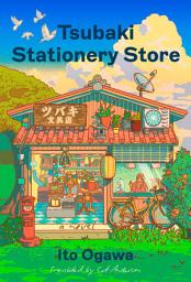 Icon image Tsubaki Stationery Store: A Novel