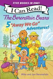 Icon image The Berenstain Bears: Five "Away We Go" Adventures!