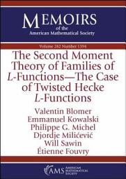 Icon image The Second Moment Theory of Families of $L$-Functions–The Case of Twisted Hecke $L$-Functions