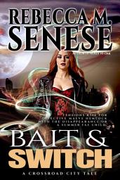Icon image Bait & Switch: A Crossroad City Tale