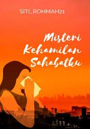 Icon image MISTERI KEHAMILAN SAHABATKU