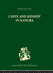 Icon image Caste and Kinship in Kangra