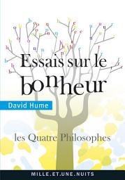 Icon image Essais sur le bonheur: Les Quatre philosophes