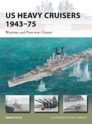 Icon image US Heavy Cruisers 194375: Wartime and Post-war Classes
