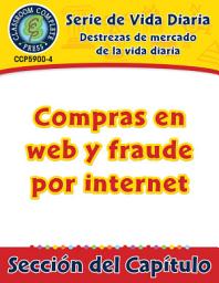 Icon image Destrezas de mercado de la vida diaria: Compras en web y fraude por internet Gr. 6-12: Daily Marketplace Skills: Web Buying and Internet Fraud Gr. 6-12 - Spanish Version
