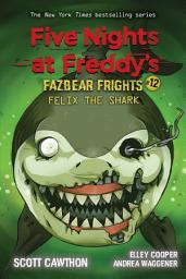 Icon image Felix the Shark: An AFK Book (Five Nights at Freddy's Fazbear Frights #12)